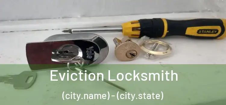  Eviction Locksmith (city.name) - (city.state)